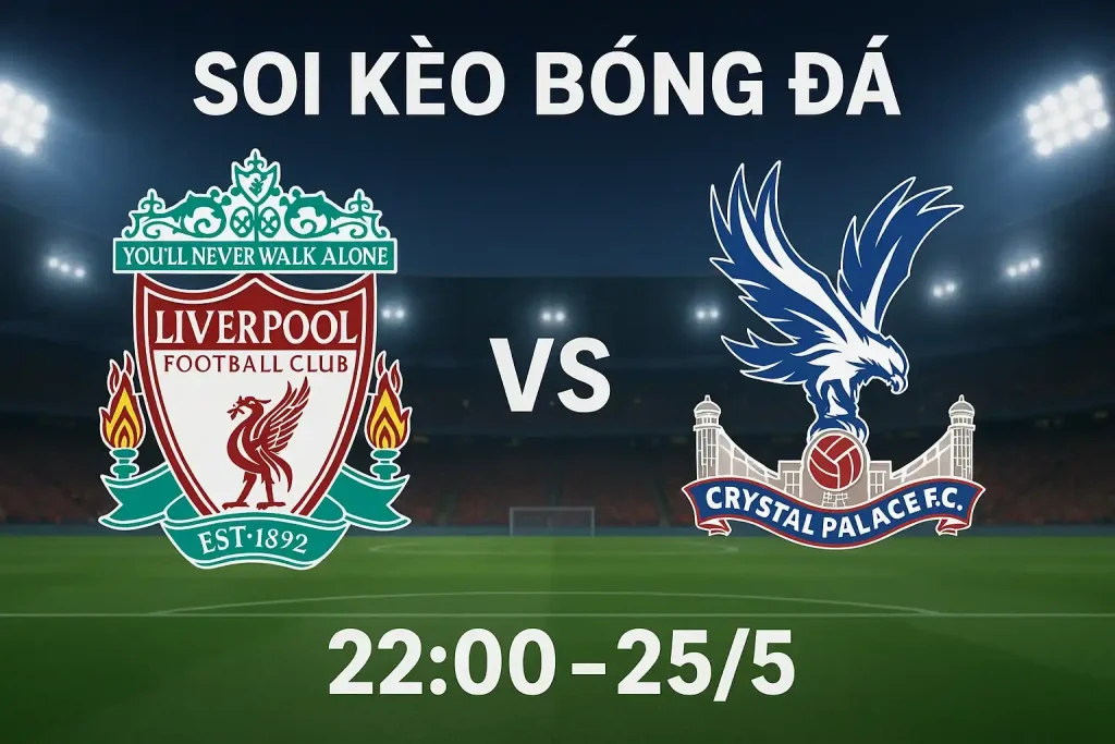 Soi kèo bóng đá Liverpool vs Crystal Palace