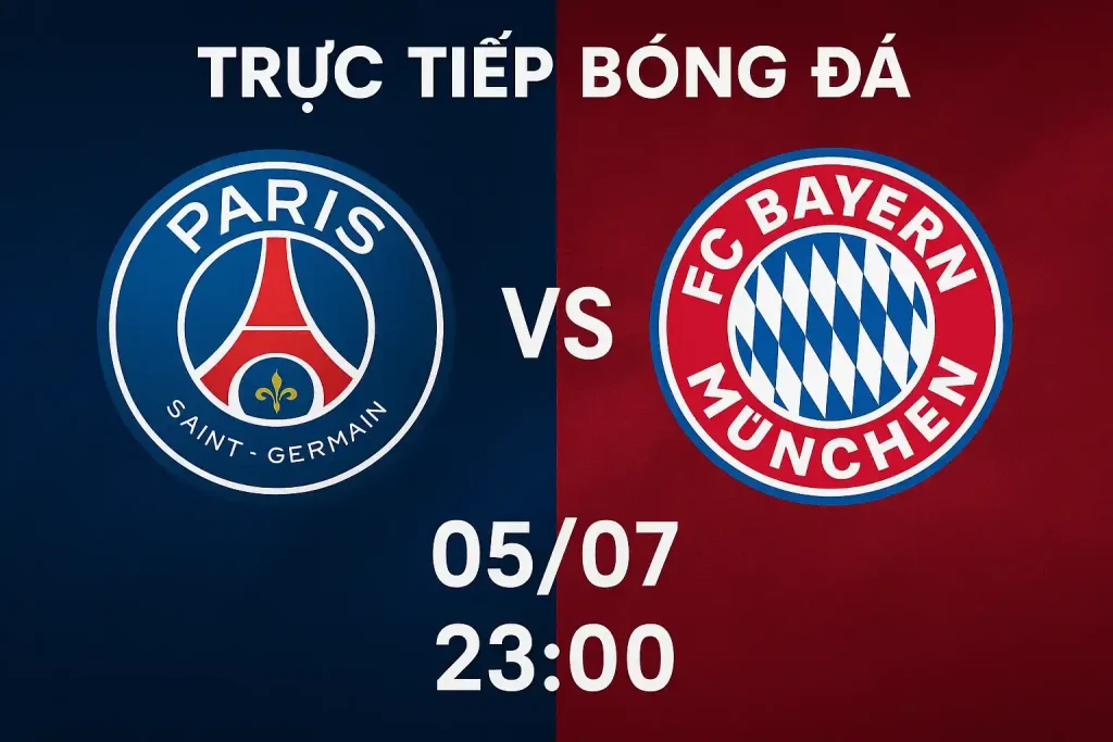 Link trực tiếp bóng đá PSG vs Munich 05/07 - 23:00